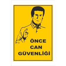 Yeni Yıldız Reklam Önce Can Güvenliği 25X35CM Dakota Iş Güvenliği Uyarı Levhası