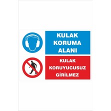 Yeni Yıldız Reklam Kulak Koruma Alanı Kulak Koruyucusuz Girilmez 25X35CM Dakota Iş Güvenliği Uyarı Levhası