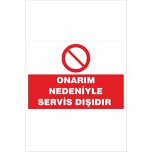 Yeni Yıldız Reklam Onarım Nedeniyle Servis Dışıdır 25X35 cm Dakota Iş Güvenliği Uyarı Levhası