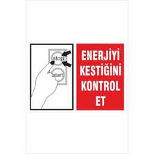 Yeni Yıldız Reklam Enerjiyi Kestiğini Kontrol Et 25X35CM Dakota Iş Güvenliği Uyarı Levhası
