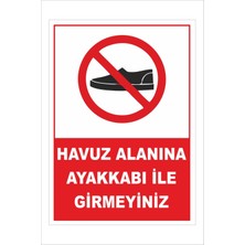 Yeni Yıldız Reklam Havuz Alanına Ayakkabı Ile Girmeyiniz 25X35CM Dakota Iş Güvenliği Uyarı Ikaz Levhası