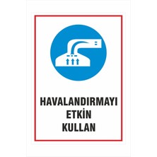 Yeni Yıldız Reklam Havalandırmayı Etkin Kullan 25X35CM Dakota Iş Güvenliği Uyarı Ikaz Levhası