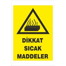 Yeni Yıldız Reklam Dikkat Sıcak Maddeler 25X35CM Dakota Iş Güvenliği Uyarı Levhası