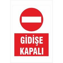Yeni Yıldız Reklam Gidişe Kapalı 25X35CM Dakota Iş Güvenliği Uyarı Levhası