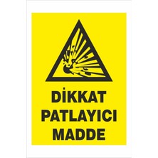 Yeni Yıldız Reklam Dikkat Patlayıcı Madde 25X35CM Dakota Iş Güvenliği Uyarı Levhası