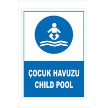 Yeni Yıldız Reklam Çocuk Havuzu Chıld Pool 25X35CM Dakota Iş Güvenliği Uyarı Ikaz Levhası