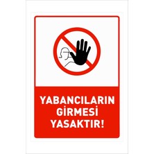 Yeni Yıldız Reklam Yabancıların Girmesi Yasaktır 25X35CM Dakota Iş Güvenliği Uyarı Ikaz Levhası
