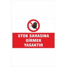 Yeni Yıldız Reklam Stok Sahasına Girmek Yasaktır 25X35CM Dakota Iş Güvenliği Uyarı Levhası
