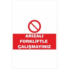 Yeni Yıldız Reklam Arızalı Forkliftle Çalışmayınız 25X35 cm Dakota Iş Güvenliği Uyarı Levhası