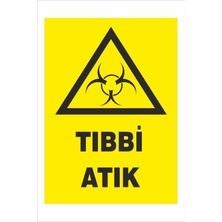 Yeni Yıldız Reklam Tıbbi Atık 25X35CM Dakota Iş Güvenliği Uyarı Levhası