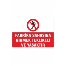 Yeni Yıldız Reklam Fabrika Sahasına Girmek Tehlikeli ve Yasaktır 25X35CM Dakota Iş Güvenliği Uyarı Levhası