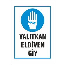 Yeni Yıldız Reklam Yalıtkan Eldiven Giy 25X35CM Dakota Iş Güvenliği Uyarı Levhası