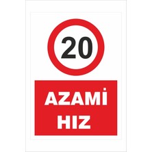Yeni Yıldız Reklam Azami Hız 20 25X35CM Dakota Iş Güvenliği Uyarı Levhası