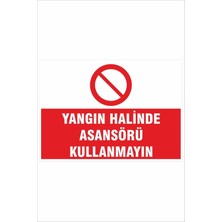Yeni Yıldız Reklam Yangın Halinde Asansörü Kullanmayın 25X35 cm Dakota Iş Güvenliği Uyarı Levhası