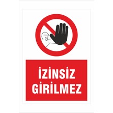 Yeni Yıldız Reklam Izinsiz Girilmez 25X35CM Dakota Iş Güvenliği Uyarı Levhası