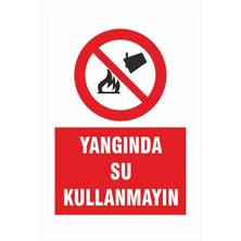 Yeni Yıldız Reklam Yangında Su Kullanmayın 25X35CM Dakota Iş Güvenliği Uyarı Ikaz Levhası