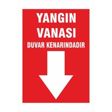Yeni Yıldız Reklam Yangın Vanası Duvar Kenarındadır 25X35CM Dakota Iş Güvenliği Uyarı Ikaz Levhası