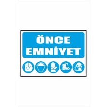 Yeni Yıldız Reklam Önce Emniyet Uyarı Levhası( 25X35CM Dakota/foreks Malzeme Üzerine Dijital Baskı)