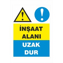 Yeni Yıldız Reklam Inşaat Alanı Uzak Dur 25X35CM Dakota Iş Güvenliği Uyarı Ikaz Levhası