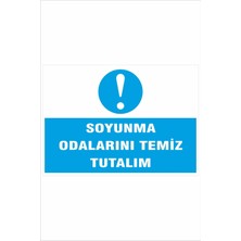 Yeni Yıldız Reklam Soyunma Odalarını Temiz Tutalım 25X35CM Dakota Iş Güvenliği Uyarı Levhası