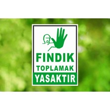 Fındık Toplamak Yasaktır Uyarı Tabela Levhası 24X34 cm Pvc
