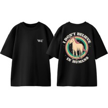 I Dont Believe Humans Tasarım Sırt Baskılı Pamuk Siyah Oversize T-Shirt