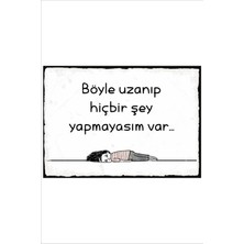Yeni Yıldız Reklam Retro Böyle Uzanıp Hiçbirşey Yapmayasım Var Komik Esprili Anlamlı Duvar Yazıları Sözleri 20 x 30 Tablo