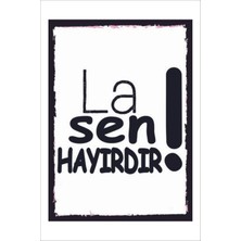 Yeni Yıldız Reklam Retro La Sen Hayırdır Komik Anlamlı Duvar Yazıları Sözleri 20 x 30 Tablo