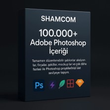 100.000+ Adobe Photoshop Içeriği – Shamcom’dan Dev Bir Tasarım Arşivi