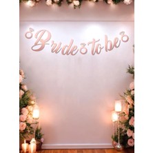 Parti Adresi Bride To Be Kaligrafi Banner Rose