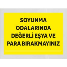 Soyunma Odalarında Değerli Eşya Bırakmayın - Uyarı Tabela Levhası 24X34 cm Polikarbon