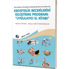 Ebeveynlik Becerilerini Geliştirme Programı “uygulayıcı El Kitabı"