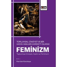 Toplumsal Cinsiyet ve Bir Kadın Hakları Hareketi Olarak Feminizm