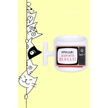 Spoıler ! Hepimiz Ölücez Tasarım Baskılı Beyaz T Sap Kupa Bardak