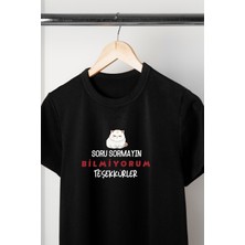 "soru Sormayın" Baskılı Unisex T-Shirt/tişört - Tüm Yaş Grupları