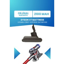 Electroll Dyson V7 Mattress Uyumlu Batarya (Standart Kapasite) 21.6 V 2100MAH Dikey Süpürge Bataryası