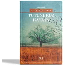 Hizmetle Tutunuruz Hayata | Rabia Suluk