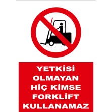 Yetkisi Olmayan Hiç Kimse Forklift Kullanamaz Sticker 20X28 cm