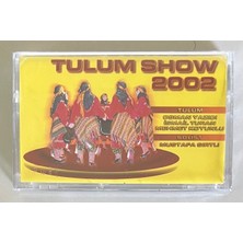 Tulum Show 2002 Kaset (Jelatininde Sıfır Orjnal Dönem Baskı Kaset)
