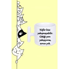 Küfür Bize Yakışmayabilir Gittiği Yere Yakışıyorsa Sorun Yok Tasarım Baskılı Beyaz T Sap Kupa Bardak