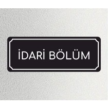 Idari Bölüm - Ofis Departman Kapı Isimliği, Yönlendirme Levhası 24X9 cm 4mm