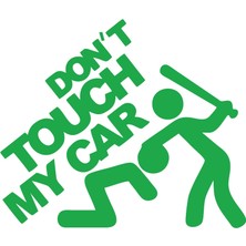 Dont Touch My Car STICKER17X17 cm Yeşil