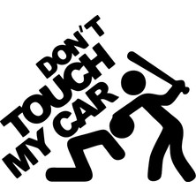 Dont Touch My Car STICKER17X17 cm Siyah