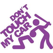 Dont Touch My Car STICKER17X17 cm Mor
