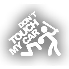 Dont Touch My Car STICKER17X17 cm Beyaz