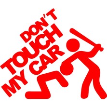 Dont Touch My Car STICKER17X17 cm Kırmızı