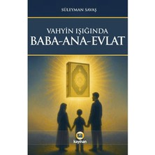 Vahyin Işığında Baba - Ana - Evlat