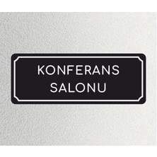 Konferans Salonu - Ofis Departman Kapı Isimliği, Yönlendirme Levhası 24X9 cm 4mm