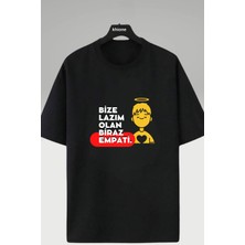 Unisex Tasarım Bize Lazım Olan Biraz Empati Baskılı %100 Pamuk T-Shirt
