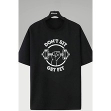Unisex Tasarım Don't Sit Get Fit Baskılı %100 Pamuk T-Shirt